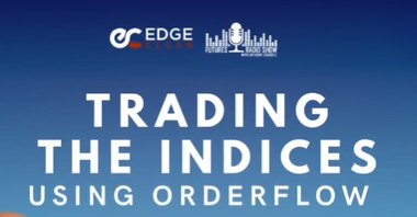 Trading the Indices using OrderFlow (Futures Radio Show)